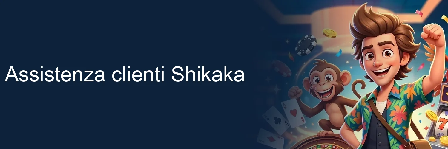 Assistenza clienti Shikaka